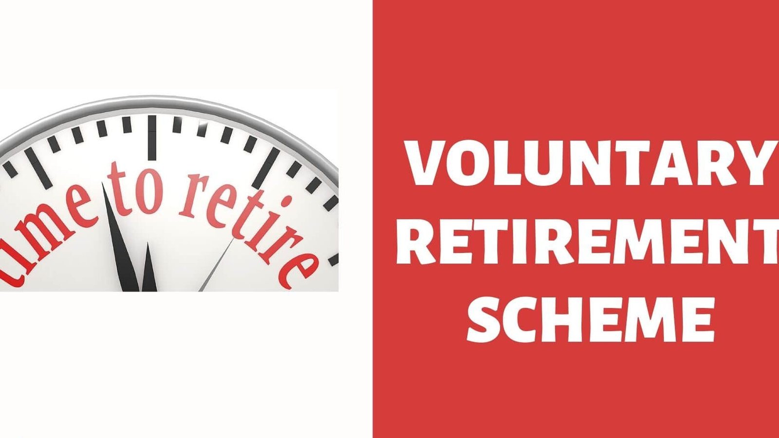 Voluntary Retirement Scheme 