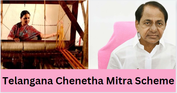 Telangana Chenetha Mitra Scheme 2023